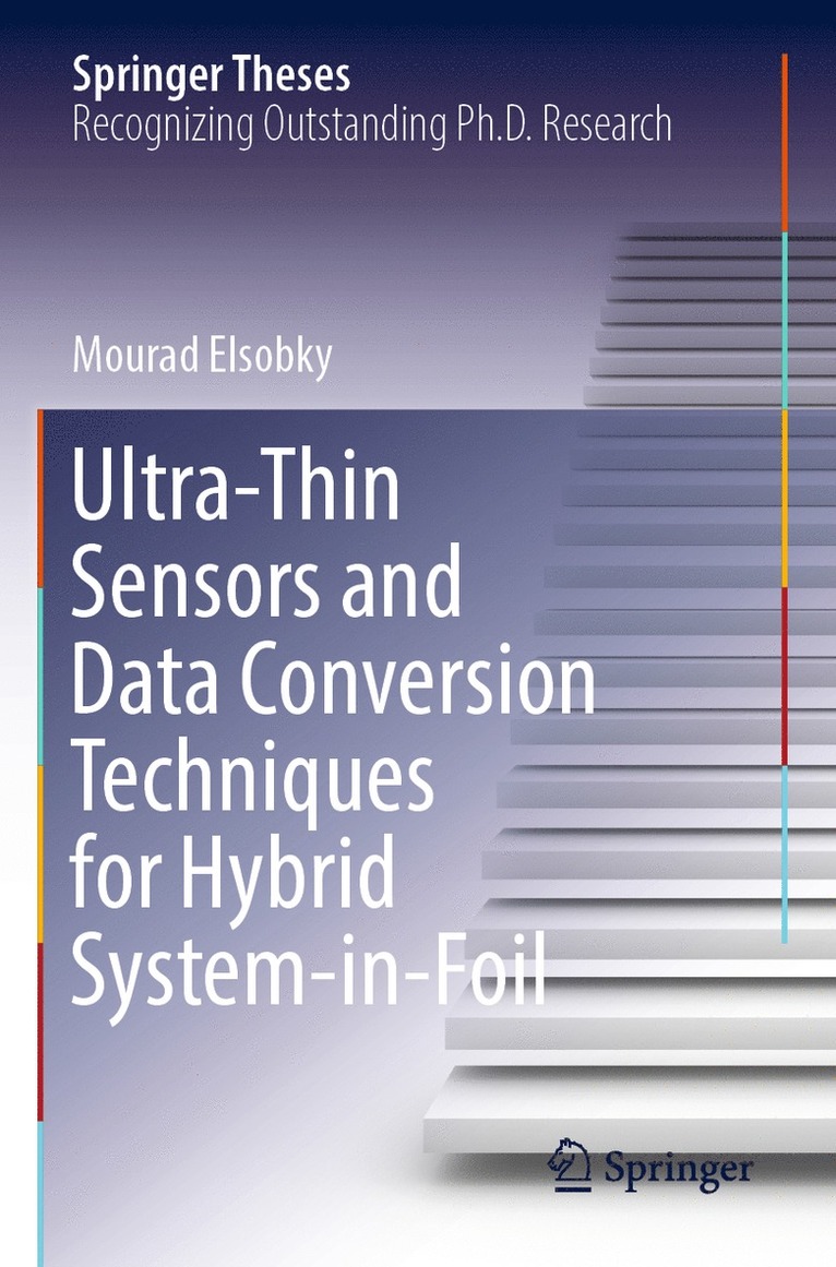 Mourad Elsobky - Ultra-Thin Sensors and Data Conversion Techniques for Hybrid System-in-Foil, Häftad