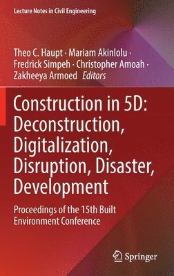 Construction in 5D: Deconstruction, Digitalization, Disruption, Disaster, Development 1