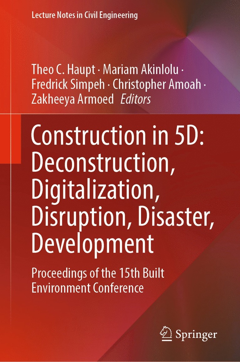 Theo C. Haupt, Mariam Akinlolu, Fredrick Simpeh, Christopher Amoah, Zakheeya Armoed - Construction in 5D: Deconstruction, Digitalization, Disruption, Disaster, Development, Inbunden