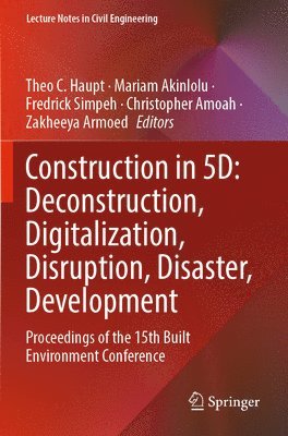 Construction in 5D: Deconstruction, Digitalization, Disruption, Disaster, Development 1