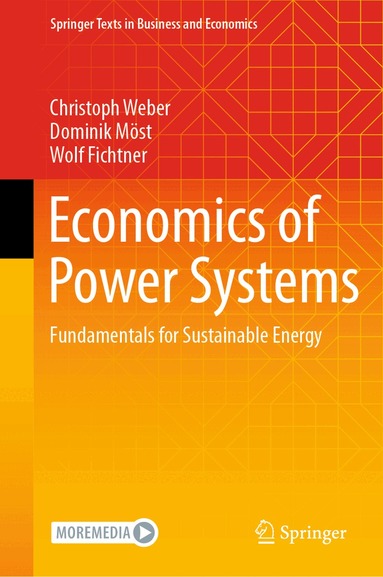 Christoph Weber, Dominik Möst, Wolf Fichtner - Economics of Power Systems, Inbunden