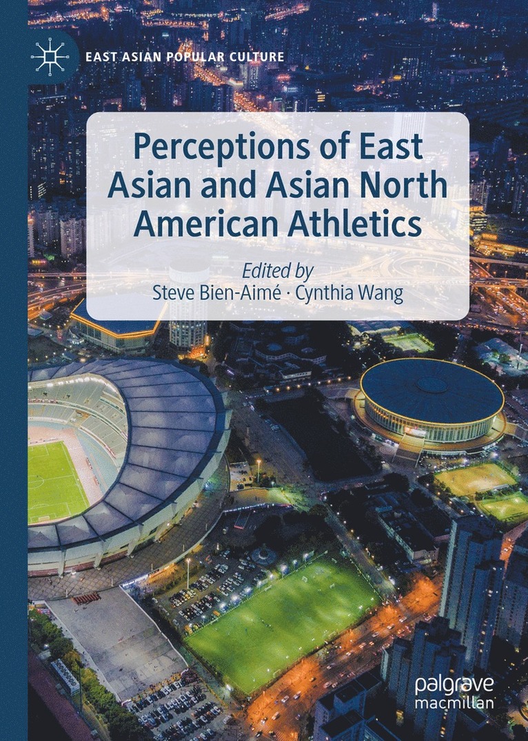 Steve Bien-Aimé, Cynthia Wang, Steve Bien-Aime - Perceptions of East Asian and Asian North American Athletics, Inbunden