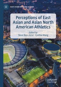 bokomslag Perceptions of East Asian and Asian North American Athletics