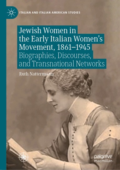 Ruth Nattermann - Jewish Women in the Early Italian Women’s Movement, 1861–1945, Inbunden