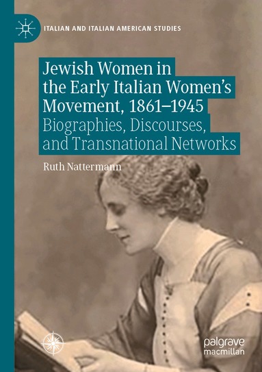 Ruth Nattermann - Jewish Women in the Early Italian Women’s Movement, 1861–1945, Häftad