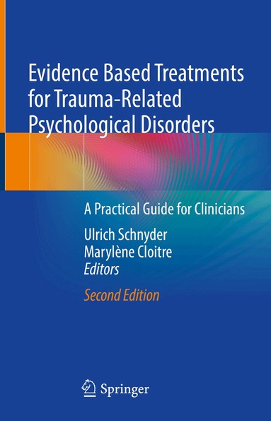 Ulrich Schnyder, Marylène Cloitre - Evidence Based Treatments for Trauma-Related Psychological Disorders, Inbunden