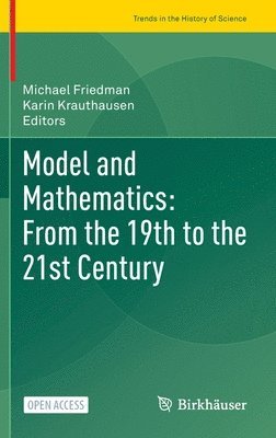 Model and Mathematics: From the 19th to the 21st Century 1