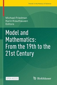 bokomslag Model and Mathematics: From the 19th to the 21st Century