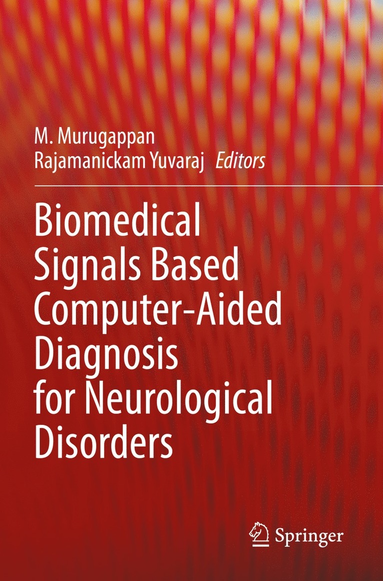 M. Murugappan, Yuvaraj Rajamanickam - Biomedical Signals Based Computer-Aided Diagnosis for Neurological Disorders, Häftad