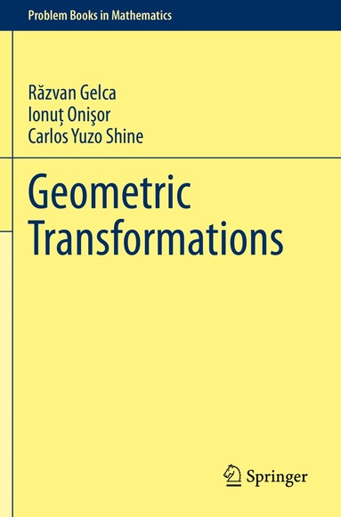 Răzvan Gelca, Ionuţ Onişor, Carlos Yuzo Shine - Geometric Transformations, Häftad