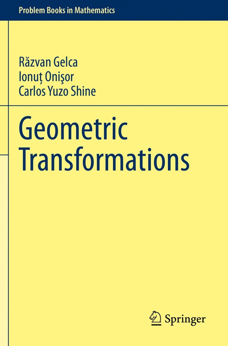 Răzvan Gelca, Ionuţ Onişor, Carlos Yuzo Shine, Razvan Gelca, Ionut Onisor, R&#259;zvan Gelca, Ionu&#355; Oni&#351;or - Geometric Transformations, Häftad