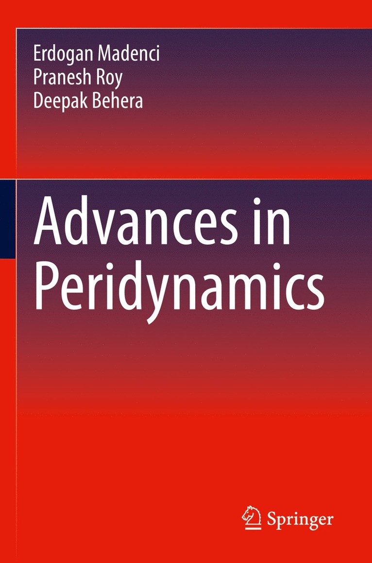 Erdogan Madenci, Pranesh Roy, Deepak Behera - Advances in Peridynamics, Häftad