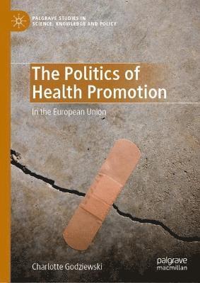 The Politics of Health Promotion 1