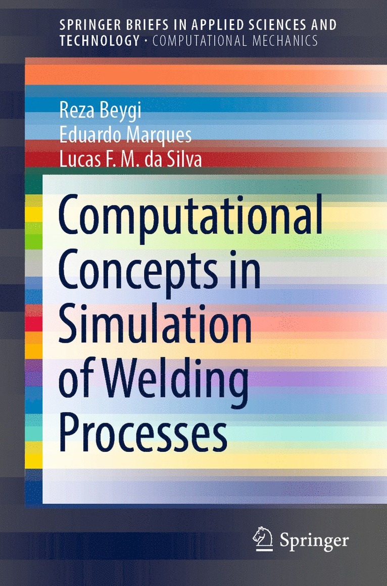 Reza Beygi, Eduardo Marques, Lucas F.M. da Silva - Computational Concepts in Simulation of Welding Processes, Häftad