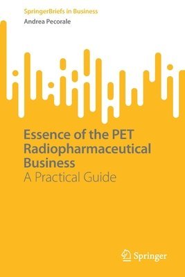 Essence of the PET Radiopharmaceutical Business 1