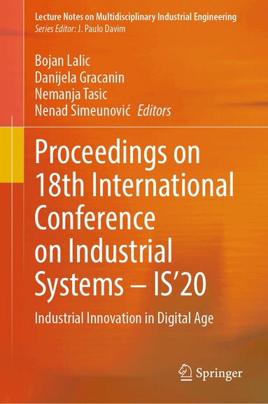 Bojan Lalic, Danijela Gracanin, Nemanja Tasic, Nenad Simeunović - Proceedings on 18th International Conference on Industrial Systems – IS’20, Inbunden