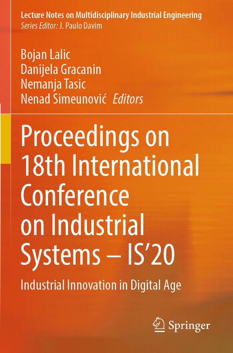Bojan Lalic, Danijela Gracanin, Nemanja Tasic, Nenad Simeunović, Nenad Simeunovic - Proceedings on 18th International Conference on Industrial Systems – IS’20, Häftad