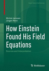 bokomslag How Einstein Found His Field Equations