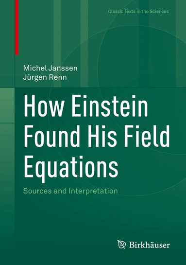 Michel Janssen, Jürgen Renn - How Einstein Found His Field Equations, Inbunden