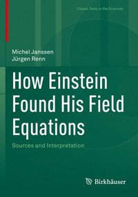 bokomslag How Einstein Found His Field Equations