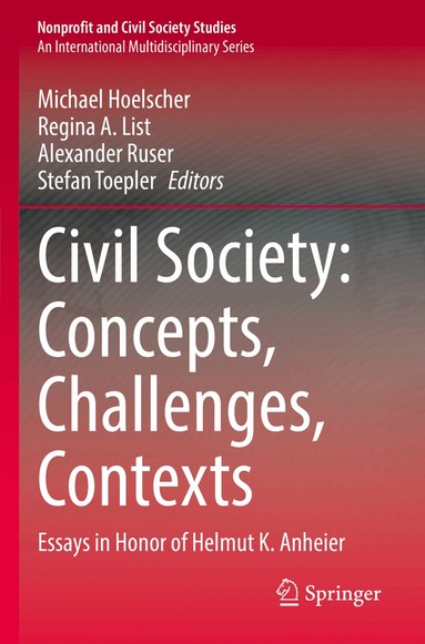 Michael Hoelscher, Regina A. List, Alexander Ruser, Stefan Toepler - Civil Society: Concepts, Challenges, Contexts, Häftad