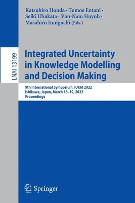 bokomslag Integrated Uncertainty in Knowledge Modelling and Decision Making