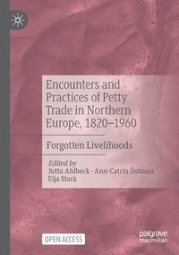 bokomslag Encounters and Practices of Petty Trade in Northern Europe, 18201960