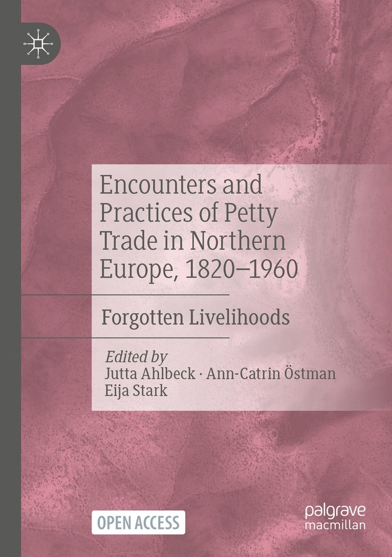 Jutta Ahlbeck, Ann-Catrin Östman, Eija Stark, Ann-Catrin Ostman - Encounters and Practices of Petty Trade in Northern Europe, 1820–1960, Häftad