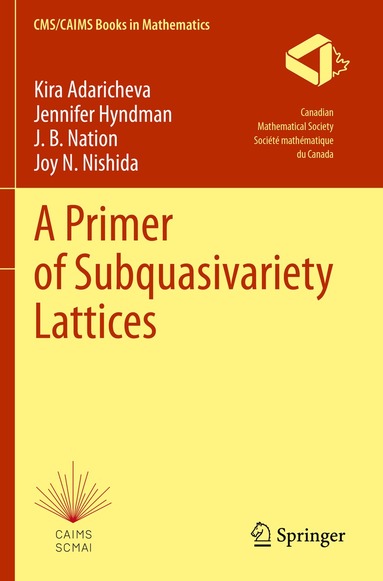 Kira Adaricheva, Jennifer Hyndman, J. B. Nation, Joy N. Nishida - Primer of Subquasivariety Lattices, Häftad