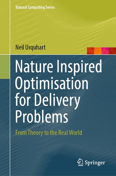 Neil Urquhart - Nature Inspired Optimisation for Delivery Problems, Inbunden