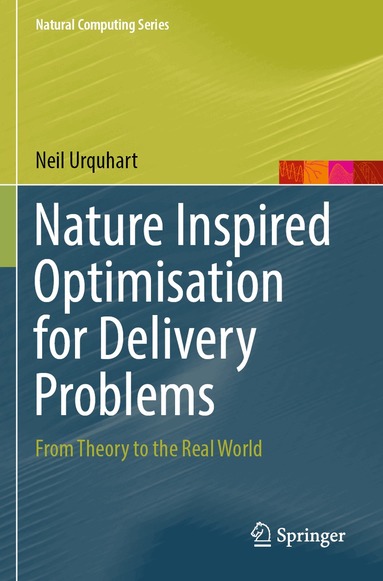 Neil Urquhart - Nature Inspired Optimisation for Delivery Problems, Häftad