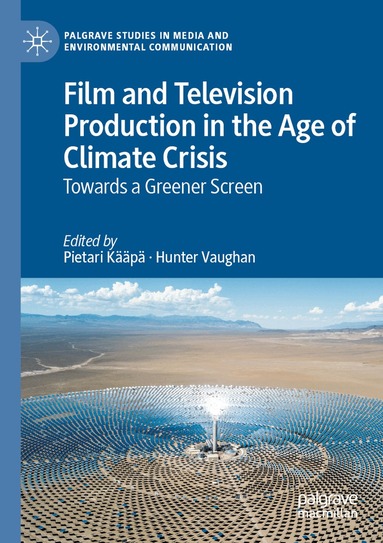 Pietari Kääpä, Hunter Vaughan - Film and Television Production in the Age of Climate Crisis, Häftad