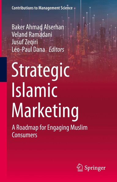 Baker Ahmad Alserhan, Veland Ramadani, Jusuf Zeqiri, Léo-Paul Dana - Strategic Islamic Marketing, Inbunden