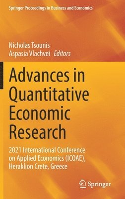 Nicholas Tsounis, Aspasia Vlachvei - Advances in Quantitative Economic Research, Inbunden