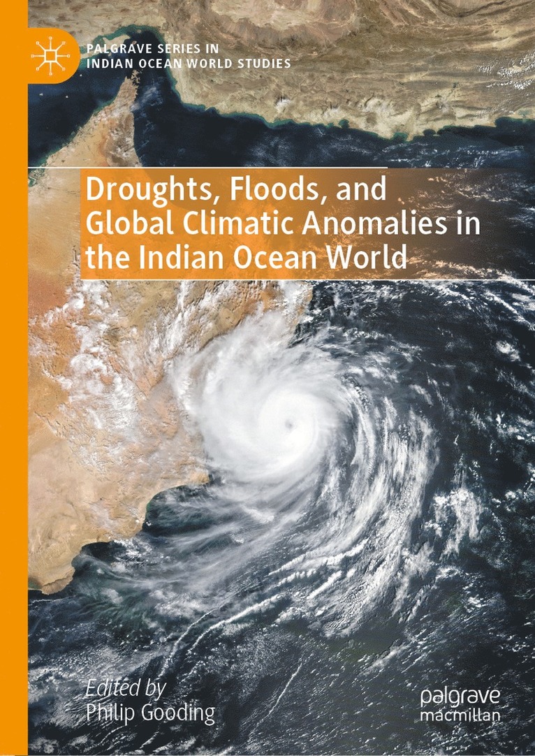 Droughts, Floods, and Global Climatic Anomalies in the Indian Ocean World