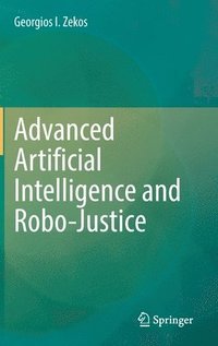 bokomslag Advanced Artificial Intelligence and Robo-Justice