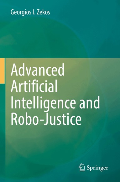 Georgios I. Zekos - Advanced Artificial Intelligence and Robo-Justice, Häftad