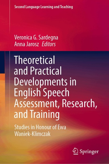 Veronica G. Sardegna, Anna Jarosz - Theoretical and Practical Developments in English Speech Assessment, Research, and Training, Inbunden