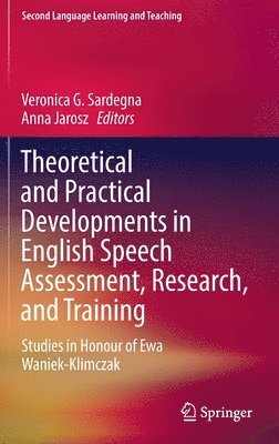 bokomslag Theoretical and Practical Developments in English Speech Assessment, Research, and Training