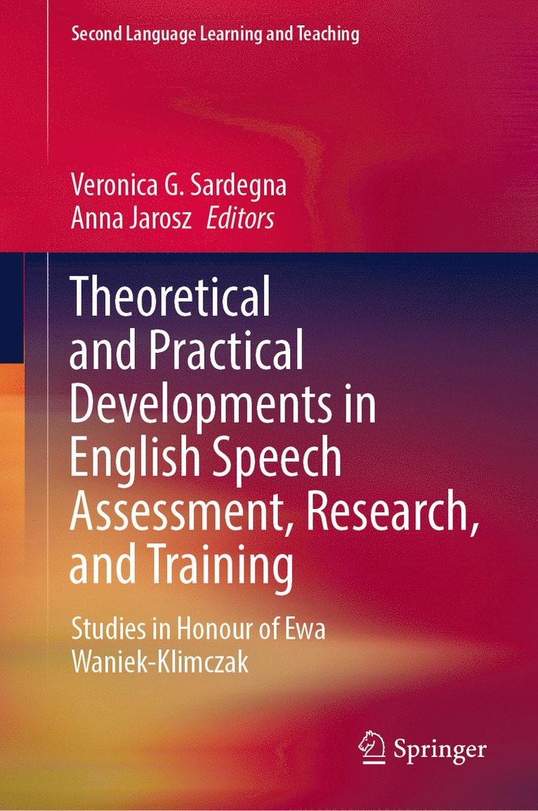 Veronica G. Sardegna, Anna Jarosz - Theoretical and Practical Developments in English Speech Assessment, Research, and Training, Inbunden