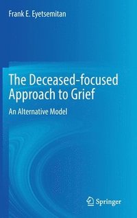 bokomslag The Deceased-focused Approach to Grief