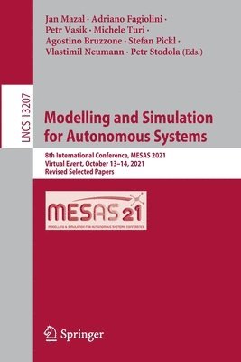 Jan Mazal, Adriano Fagiolini, Petr Vasik, Michele Turi, Agostino Bruzzone, Stefan Pickl, Vlastimil Neumann, Petr Stodola - Modelling and Simulation for Autonomous Systems, Häftad