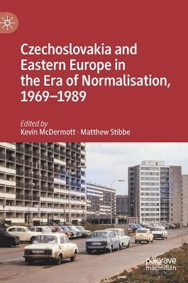 Czechoslovakia and Eastern Europe in the Era of Normalisation, 19691989 1
