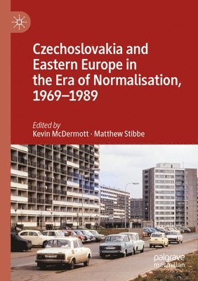 bokomslag Czechoslovakia and Eastern Europe in the Era of Normalisation, 1969-1989