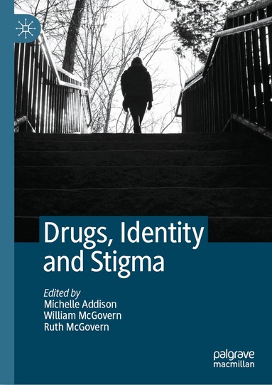 Michelle Addison, William McGovern Jr., Ruth McGovern - Drugs, Identity and Stigma, Inbunden