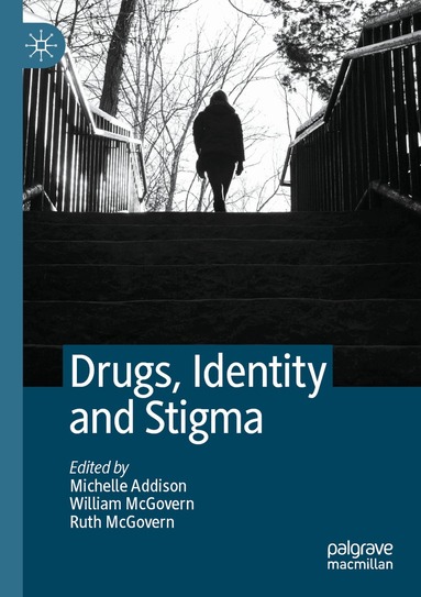 Michelle Addison, William McGovern Jr., Ruth McGovern - Drugs, Identity and Stigma, Häftad
