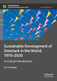 bokomslag Sustainable Development of Denmark in the World, 19702020