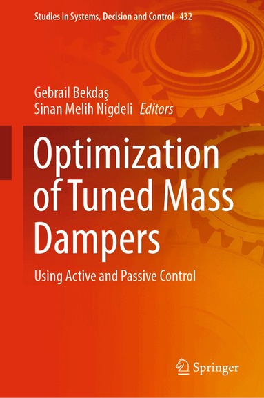 Gebrail Bekdaş, Sinan Melih Nigdeli - Optimization of Tuned Mass Dampers, Inbunden