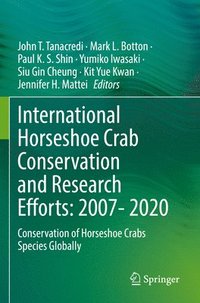 bokomslag International Horseshoe Crab Conservation and Research Efforts: 2007- 2020