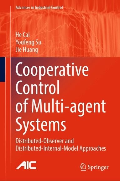 He Cai, Youfeng Su, Jie Huang - Cooperative Control of Multi-agent Systems, Inbunden